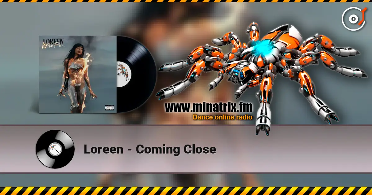 Loreen - Coming Close слухати онлайн у високій якості | Minatrix.FM