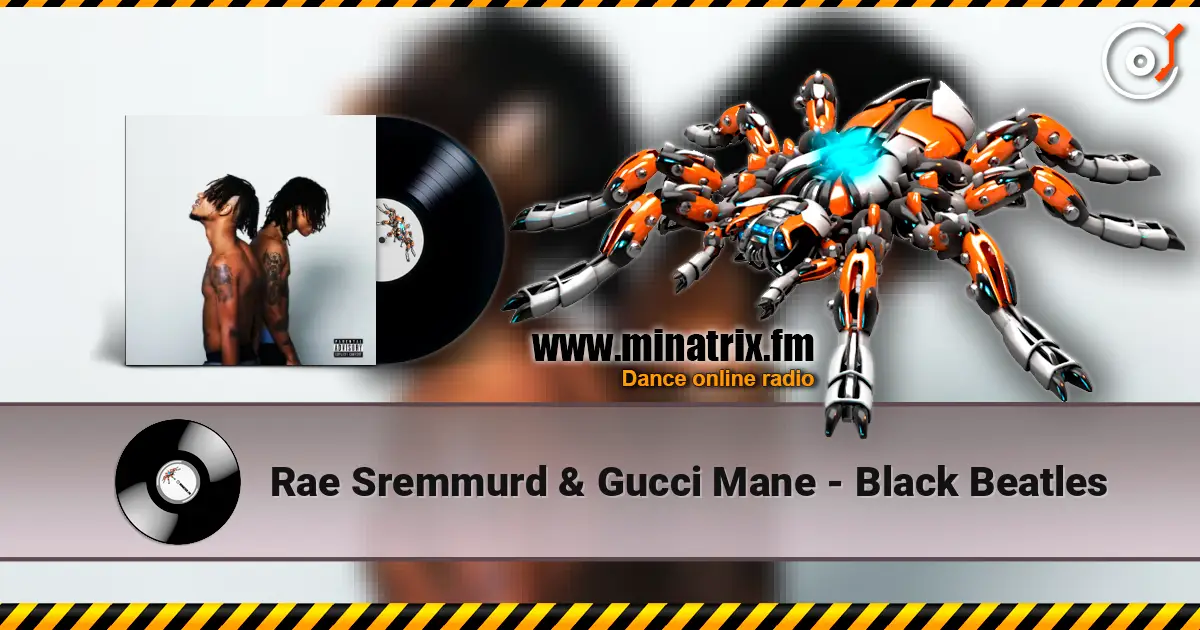 Rae Sremmurd & Gucci Mane - Black Beatles слухати онлайн у високій якості | Minatrix.FM