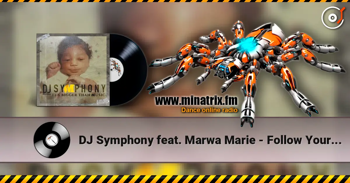 DJ Symphony feat. Marwa Marie - Follow Your Dreams слухати онлайн у високій якості | Minatrix.FM