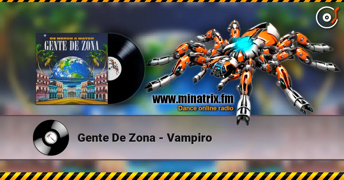 Gente De Zona - Vampiro listen online in high quality | Minatrix.FM