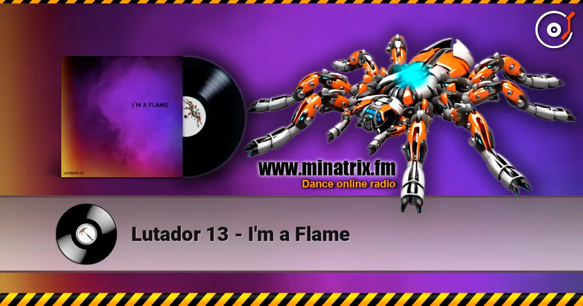 Lutador 13 - I'm a Flame слухати онлайн у високій якості | Minatrix.FM