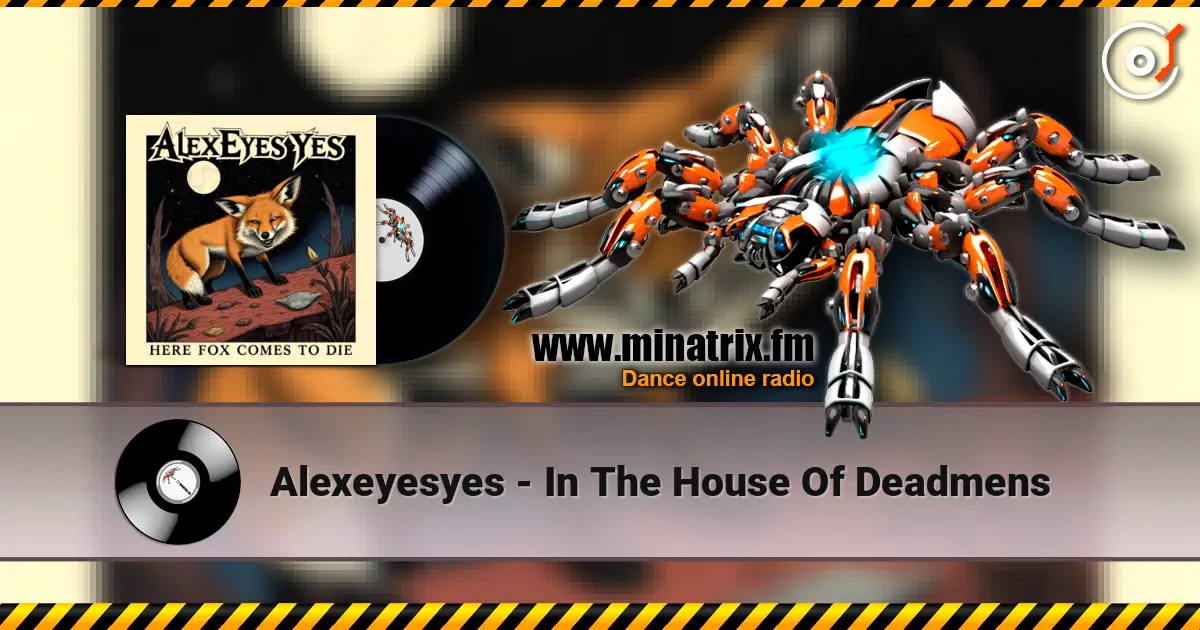 Alexeyesyes - In The House Of Deadmens слухати онлайн у високій якості | Minatrix.FM