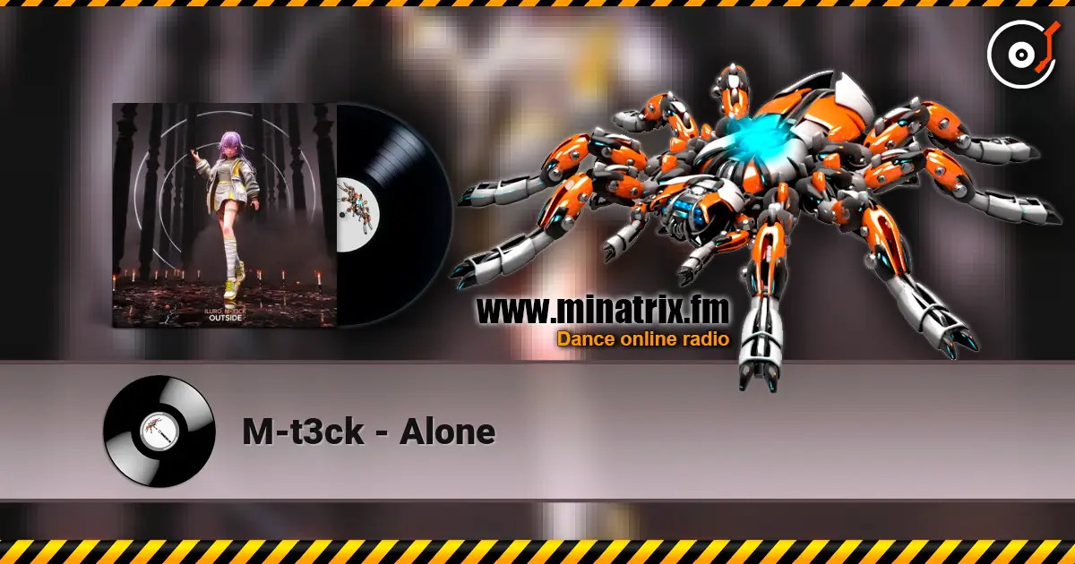 M-t3ck - Alone listen online in high quality | Minatrix.FM