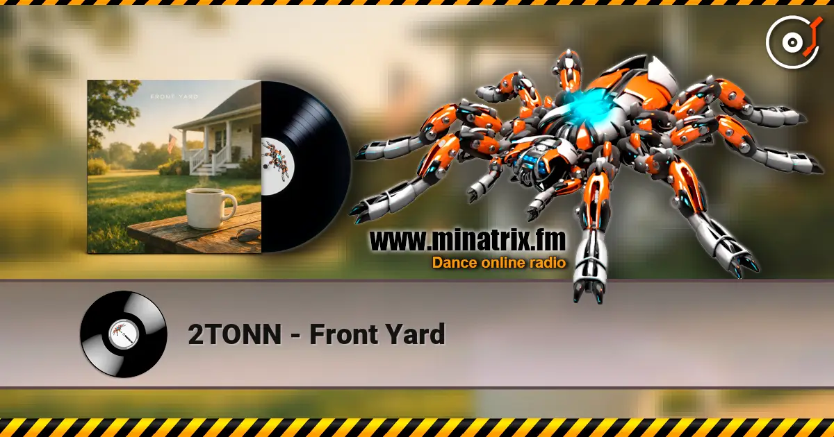 2TONN - Front Yard listen online in high quality | Minatrix.FM