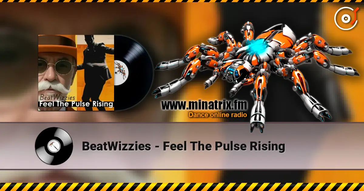 BeatWizzies - Feel The Pulse Rising слухати онлайн у високій якості | Minatrix.FM