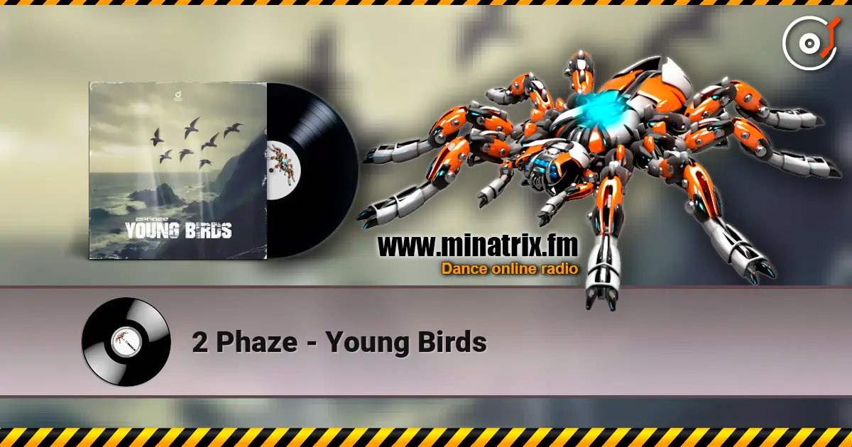 2 Phaze - Young Birds слухати онлайн у високій якості | Minatrix.FM