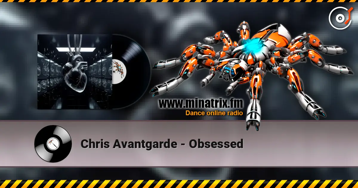 Chris Avantgarde - Obsessed слухати онлайн у високій якості | Minatrix.FM
