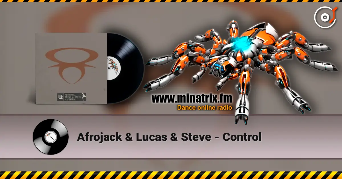 Afrojack & Lucas & Steve - Control listen online in high quality | Minatrix.FM