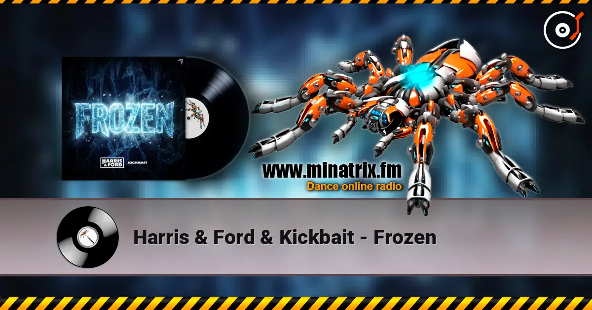 Harris & Ford & Kickbait - Frozen слухати онлайн у високій якості | Minatrix.FM