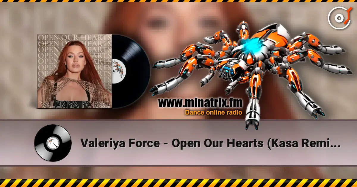 Valeriya Force - Open Our Hearts (Kasa Remixoff remix) слухати онлайн у високій якості | Minatrix.FM