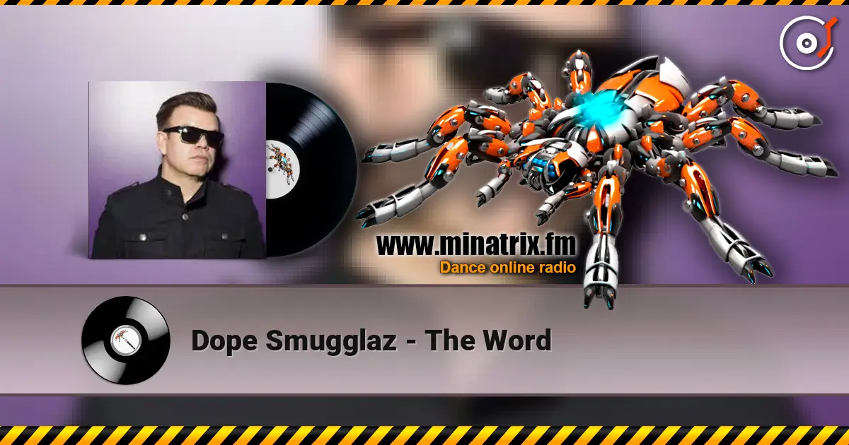 Dope Smugglaz - The Word listen online in high quality | Minatrix.FM