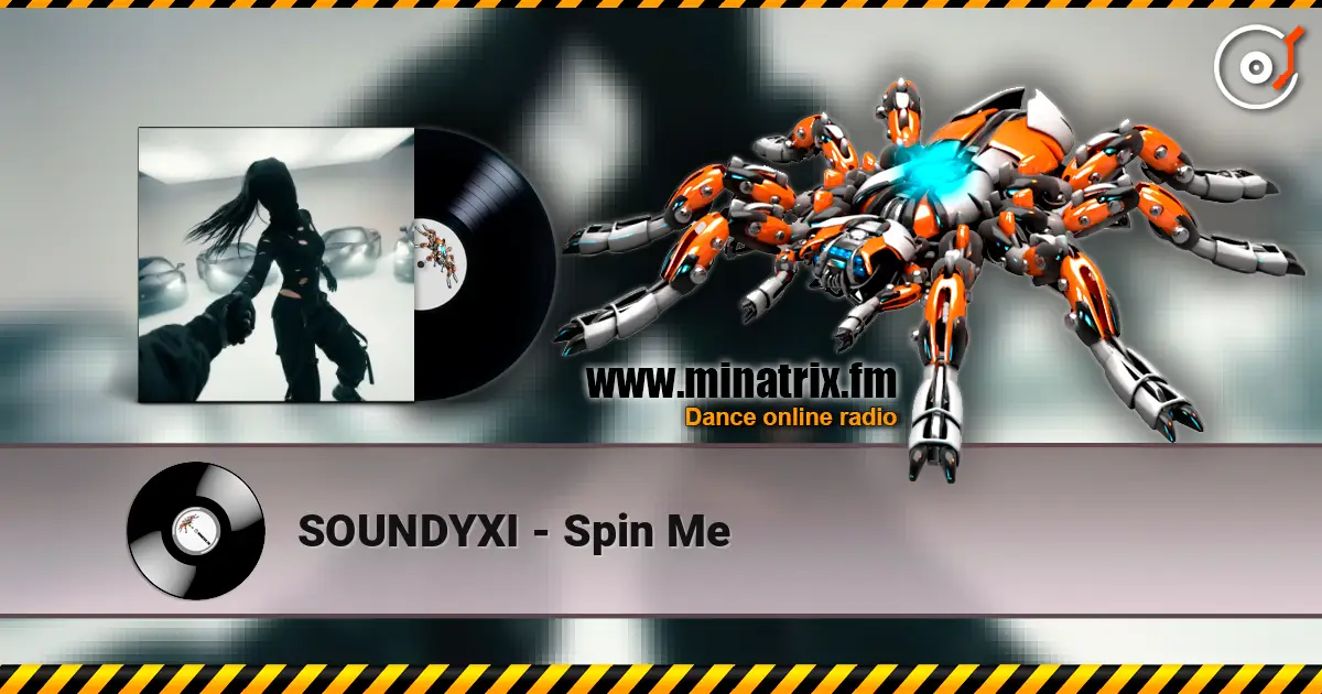 SOUNDYXI - Spin Me слухати онлайн у високій якості | Minatrix.FM