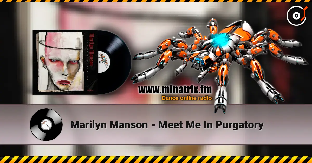 Marilyn Manson - Meet Me In Purgatory слухати онлайн у високій якості | Minatrix.FM