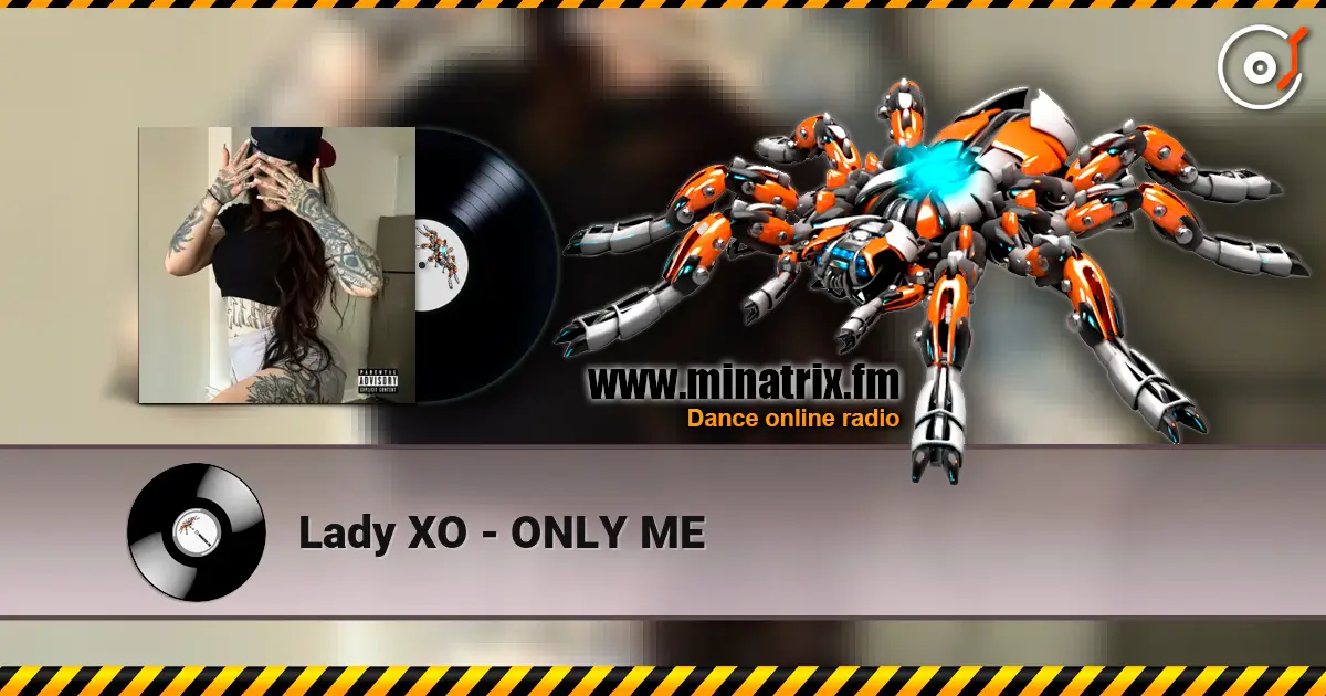 Lady XO - ONLY ME слухати онлайн у високій якості | Minatrix.FM