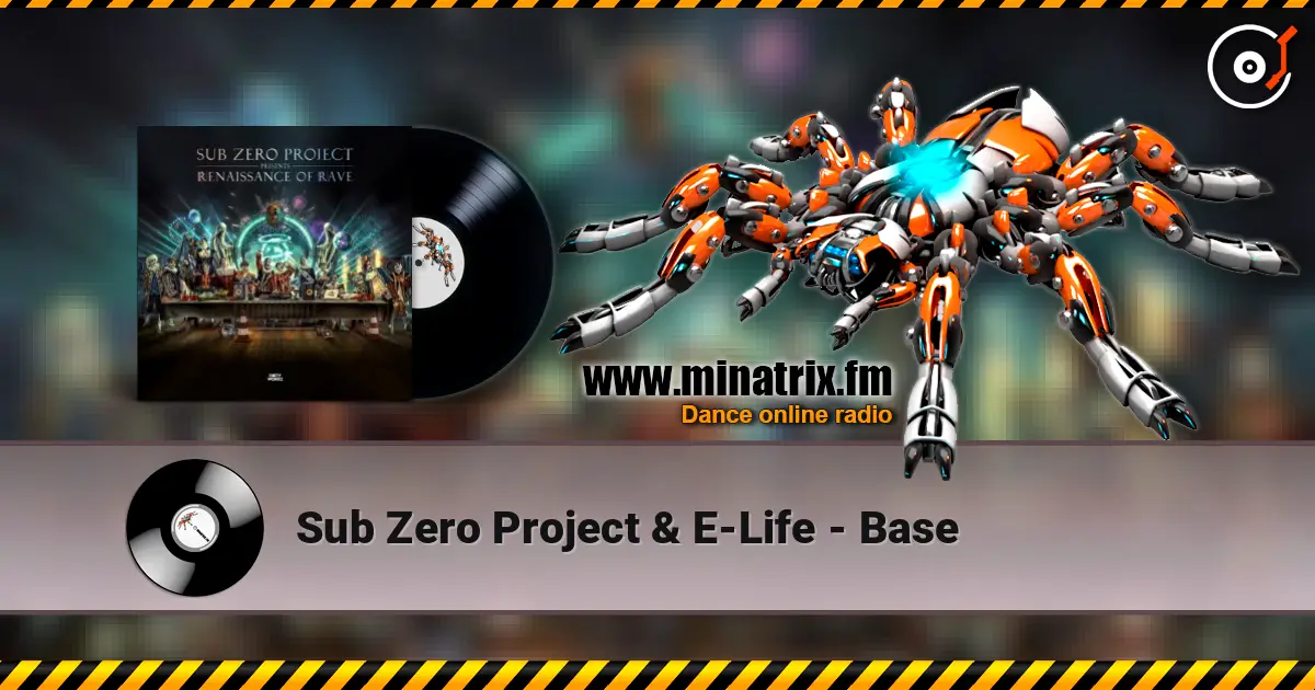 Sub Zero Project & E-Life - Base listen online in high quality | Minatrix.FM