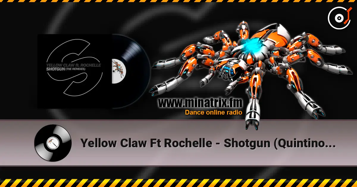 Yellow Claw Ft Rochelle - Shotgun (Quintino Remix) слухати онлайн у високій якості | Minatrix.FM