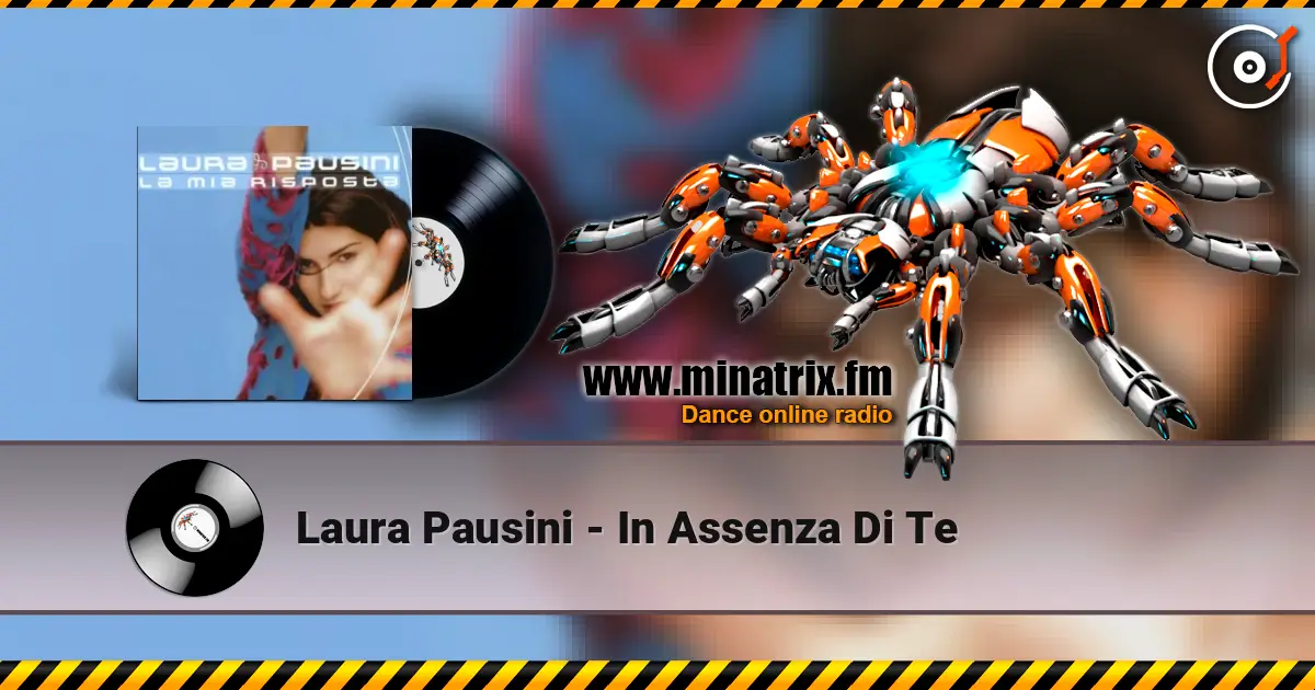 Laura Pausini - In Assenza Di Te слухати онлайн у високій якості | Minatrix.FM