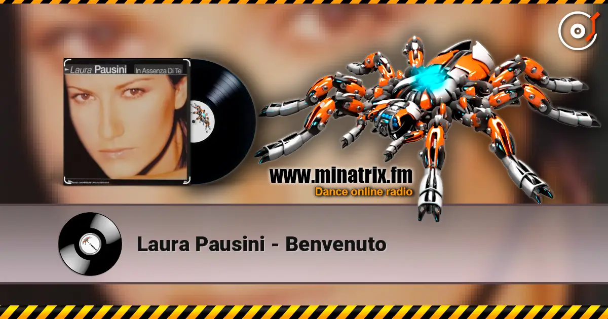 Laura Pausini - Benvenuto слухати онлайн у високій якості | Minatrix.FM