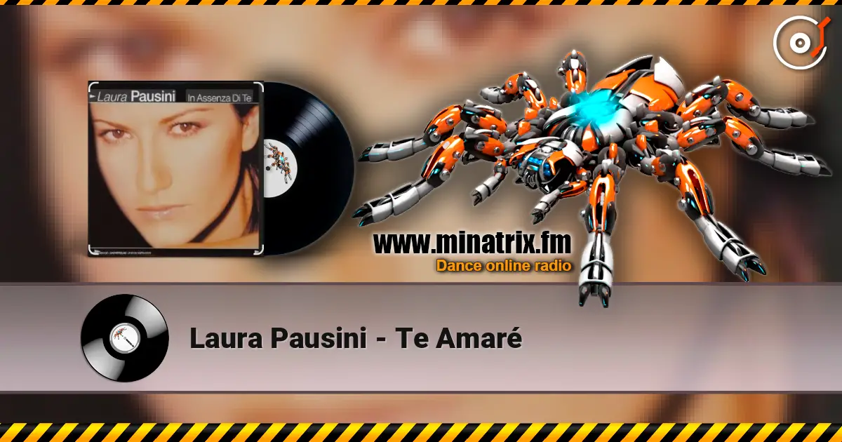 Laura Pausini - Te Amaré слухати онлайн у високій якості | Minatrix.FM