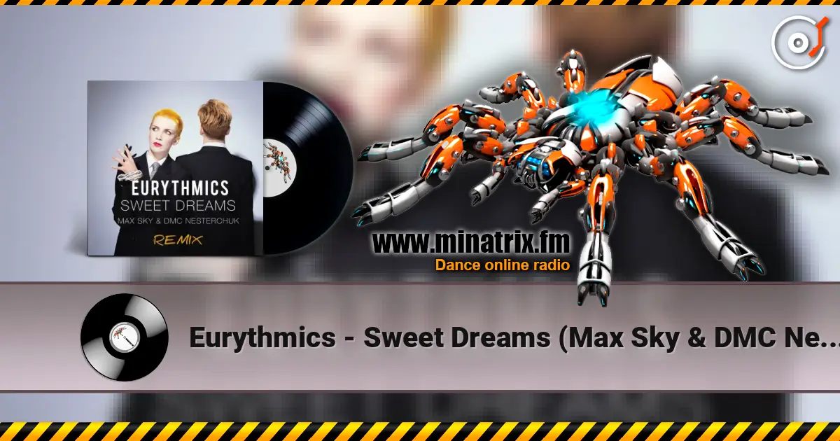Eurythmics - Sweet Dreams (Max Sky & DMC Nesterchuk Radio Edit) слухати онлайн у високій якості | Minatrix.FM