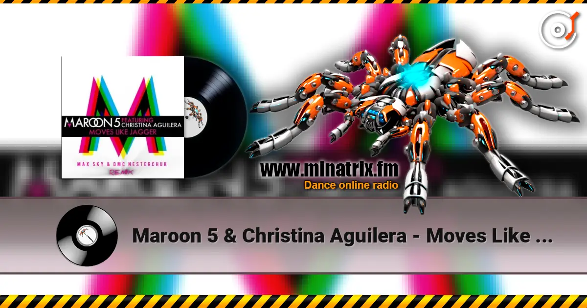 Maroon 5 & Christina Aguilera - Moves Like Jagger (Max Sky & DMC NESTERCHUK) listen online in high quality | Minatrix.FM