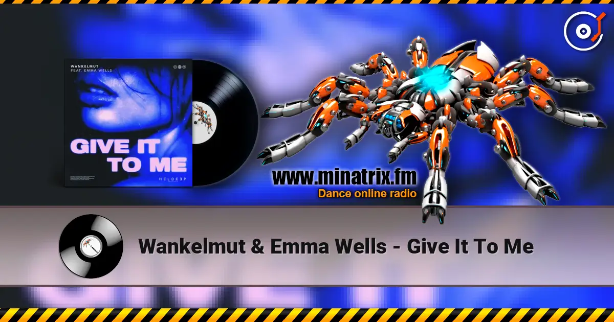 Wankelmut & Emma Wells - Give It To Me слухати онлайн у високій якості | Minatrix.FM
