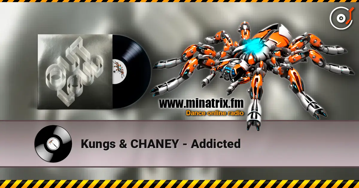 Kungs & CHANEY - Addicted слухати онлайн у високій якості | Minatrix.FM