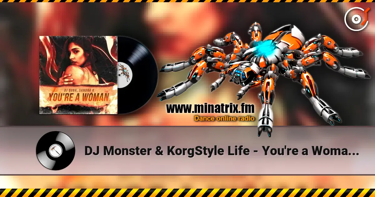 DJ Monster & KorgStyle Life - You're a Woman (Euro Dance Remix) listen online in high quality | Minatrix.FM