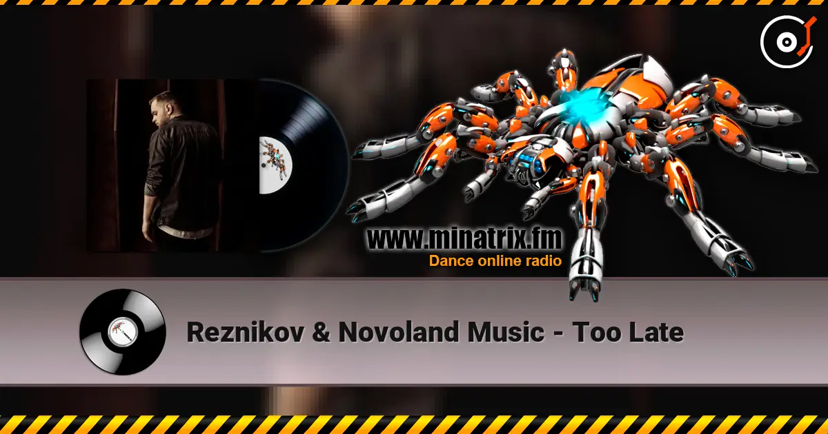 Reznikov & Novoland Music - Too Late слухати онлайн у високій якості | Minatrix.FM