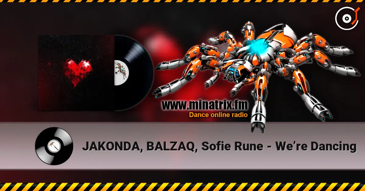 JAKONDA, BALZAQ, Sofie Rune - We’re Dancing слухати онлайн у високій якості | Minatrix.FM