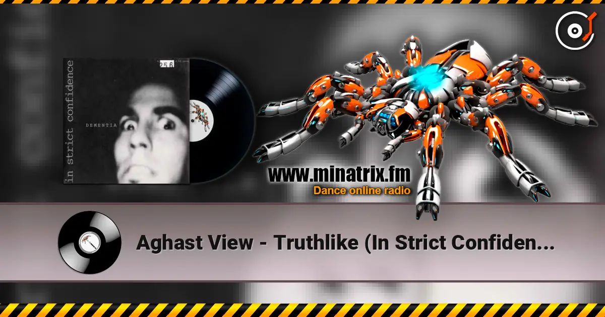 Aghast View - Truthlike (In Strict Confidence Remix) слухати онлайн у високій якості | Minatrix.FM