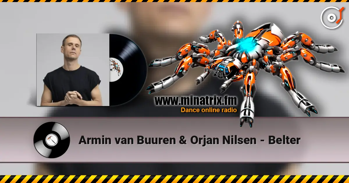 Armin van Buuren & Orjan Nilsen - Belter слухати онлайн у високій якості | Minatrix.FM