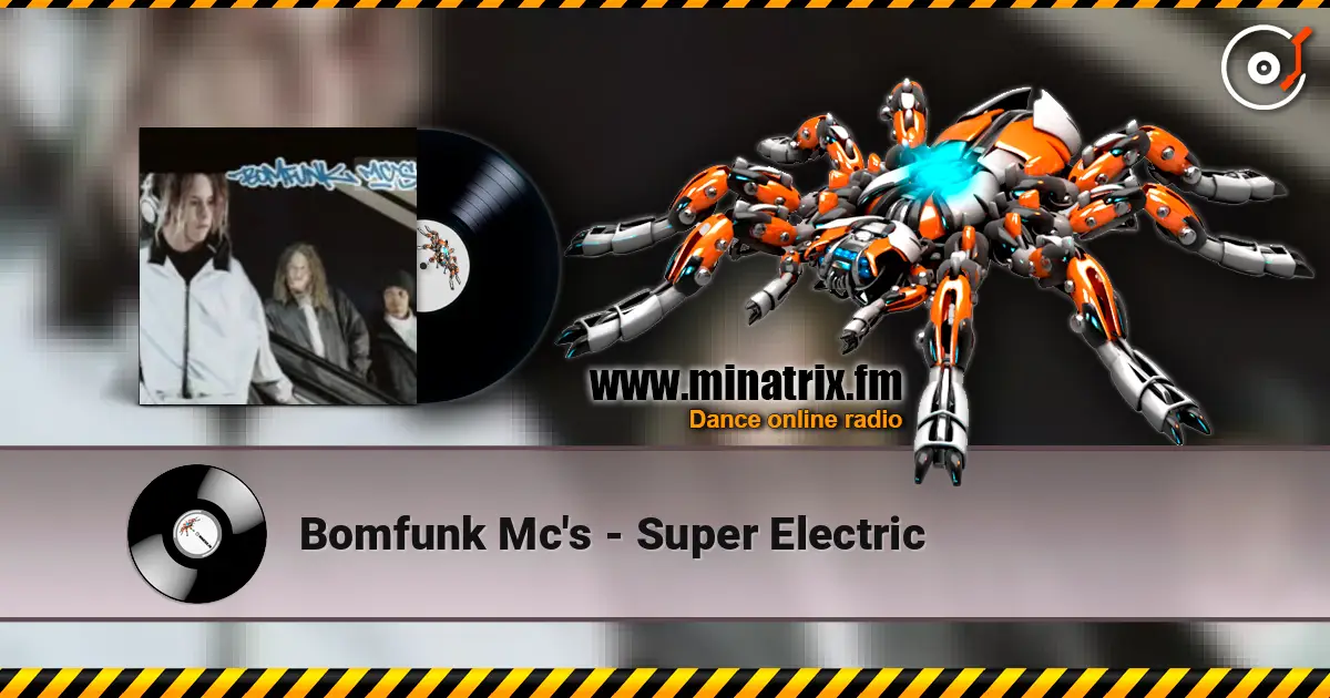 Bomfunk Mc's - Super Electric listen online in high quality | Minatrix.FM
