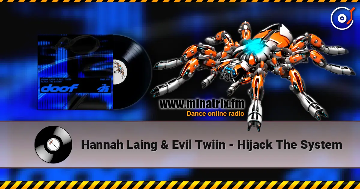 Hannah Laing & Evil Twiin - Hijack The System слухати онлайн у високій якості | Minatrix.FM