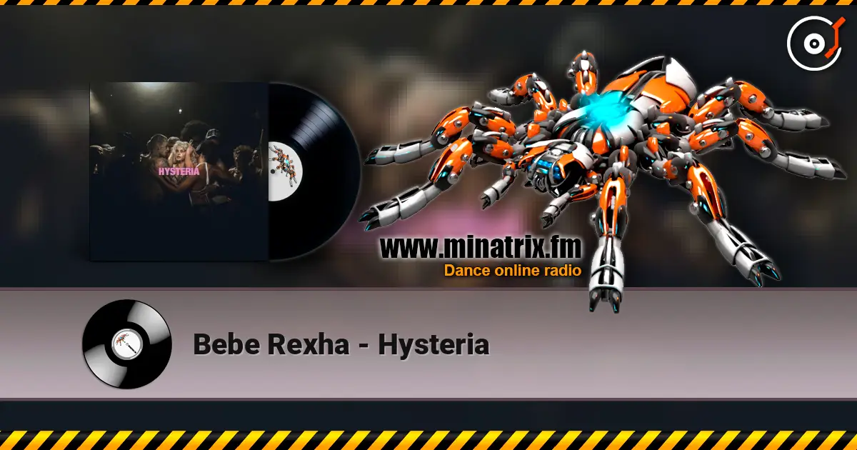 Bebe Rexha - Hysteria слухати онлайн у високій якості | Minatrix.FM