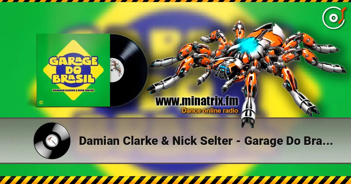 Damian Clarke & Nick Selter - Garage Do Brasil слухати онлайн у високій якості | Minatrix.FM