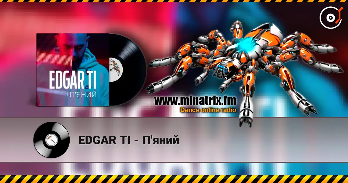 EDGAR TI - П'яний listen online in high quality | Minatrix.FM