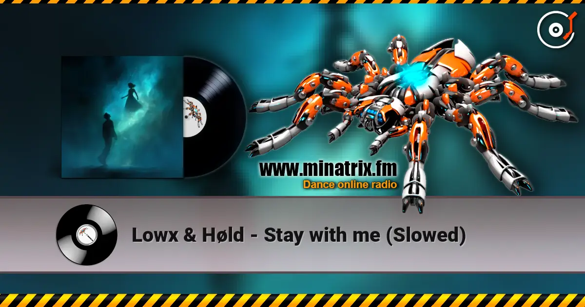 Lowx & Høld - Stay with me (Slowed) слухати онлайн у високій якості | Minatrix.FM