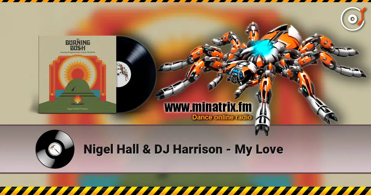 Nigel Hall & DJ Harrison - My Love listen online in high quality | Minatrix.FM