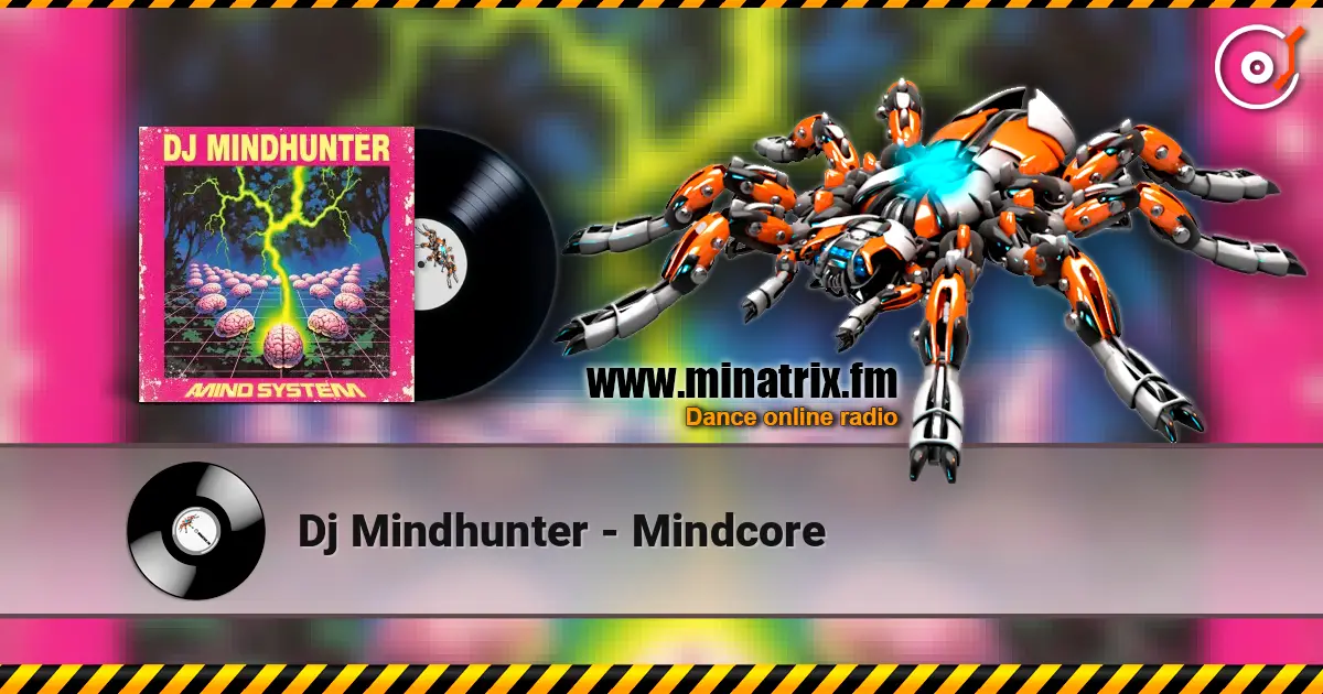Dj Mindhunter - Mindcore слухати онлайн у високій якості | Minatrix.FM