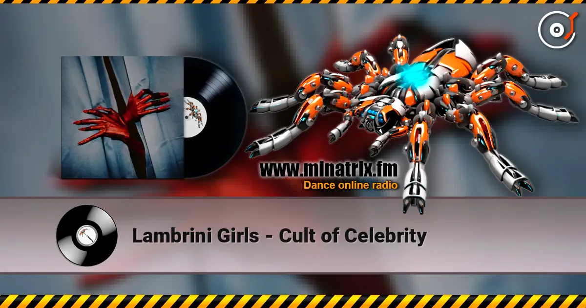 Lambrini Girls - Cult of Celebrity listen online in high quality | Minatrix.FM
