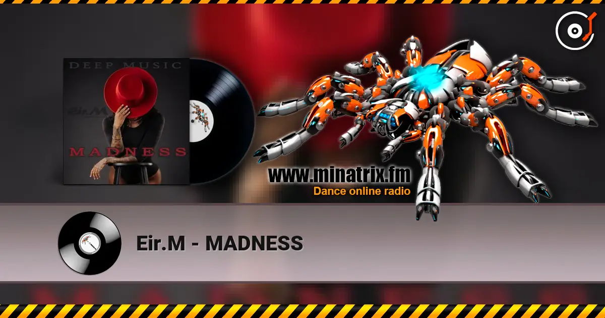 Eir.M - MADNESS listen online in high quality | Minatrix.FM