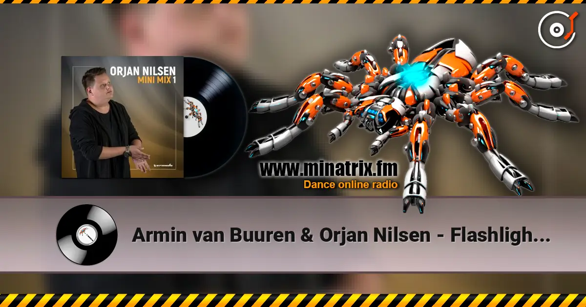 Armin van Buuren & Orjan Nilsen - Flashlight (Original Mix) слухати онлайн у високій якості | Minatrix.FM