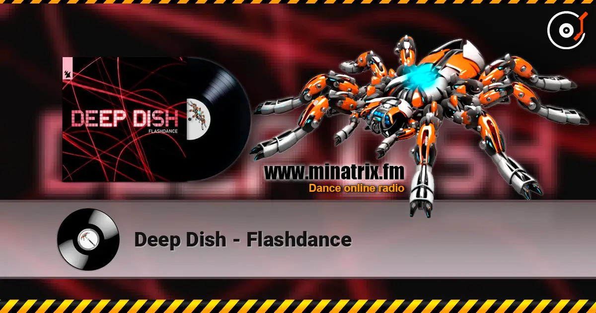 Deep Dish - Flashdance слухати онлайн у високій якості | Minatrix.FM
