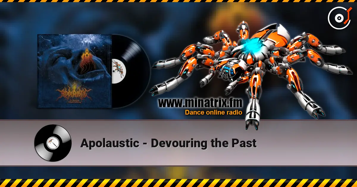 Apolaustic - Devouring the Past listen online in high quality | Minatrix.FM