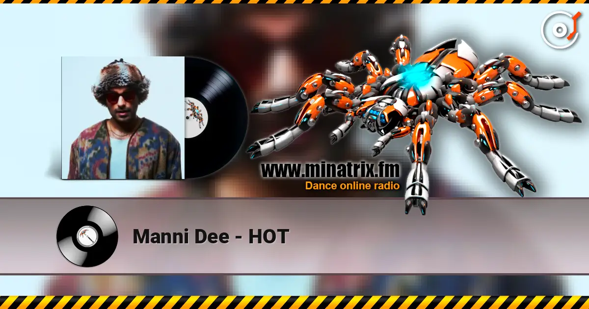 Manni Dee - HOT listen online in high quality | Minatrix.FM