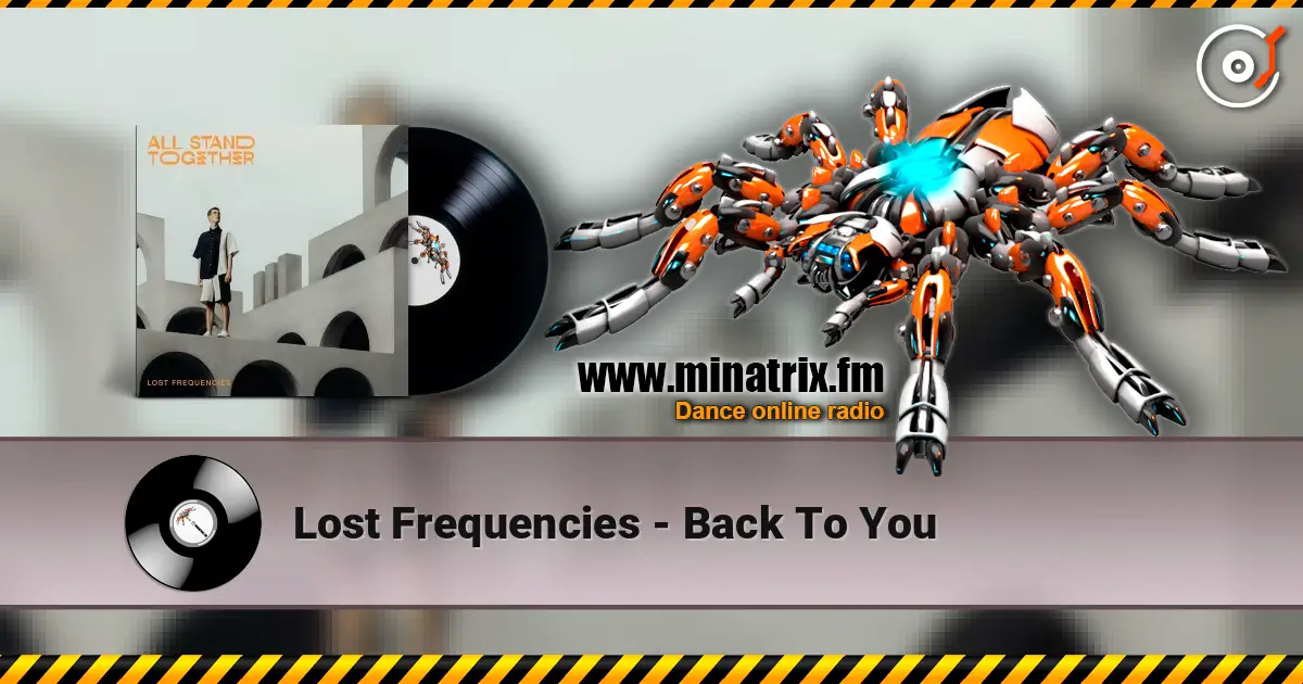 Lost Frequencies - Back To You слухати онлайн у високій якості | Minatrix.FM