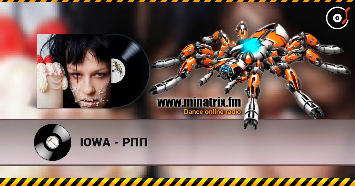 IOWA - РПП слухати онлайн у високій якості | Minatrix.FM