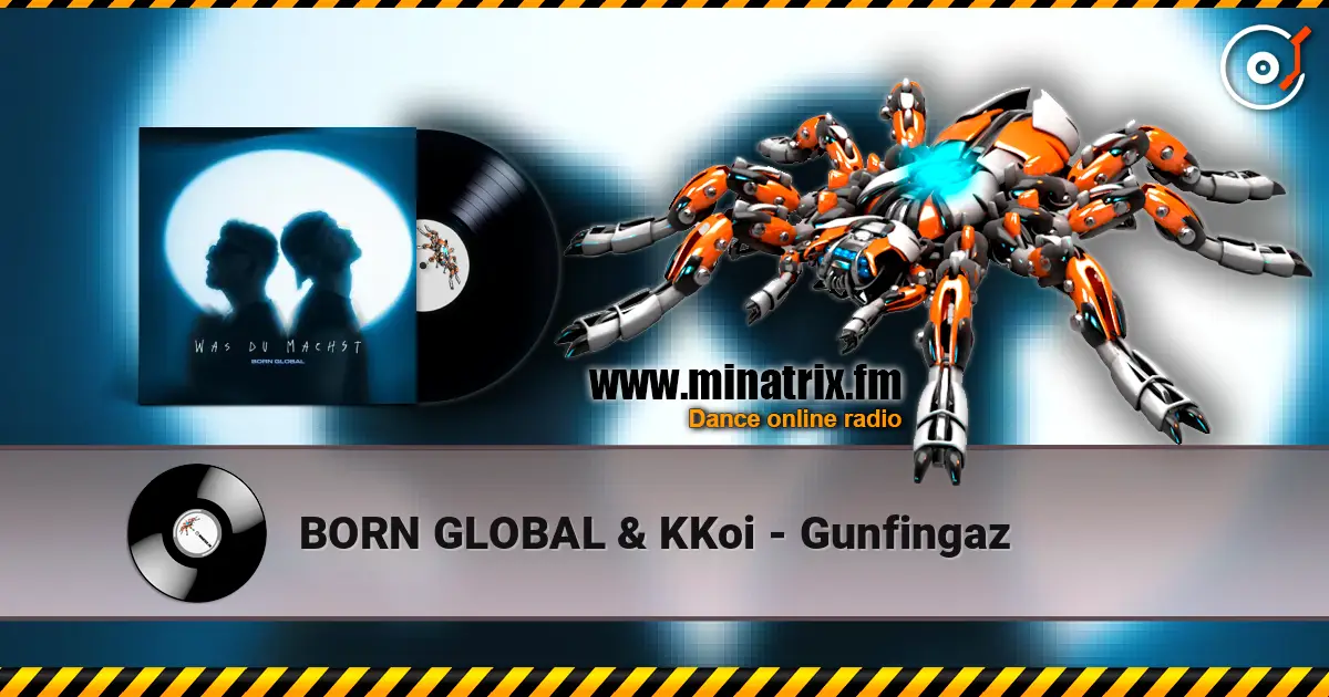 BORN GLOBAL & KKoi - Gunfingaz listen online in high quality | Minatrix.FM