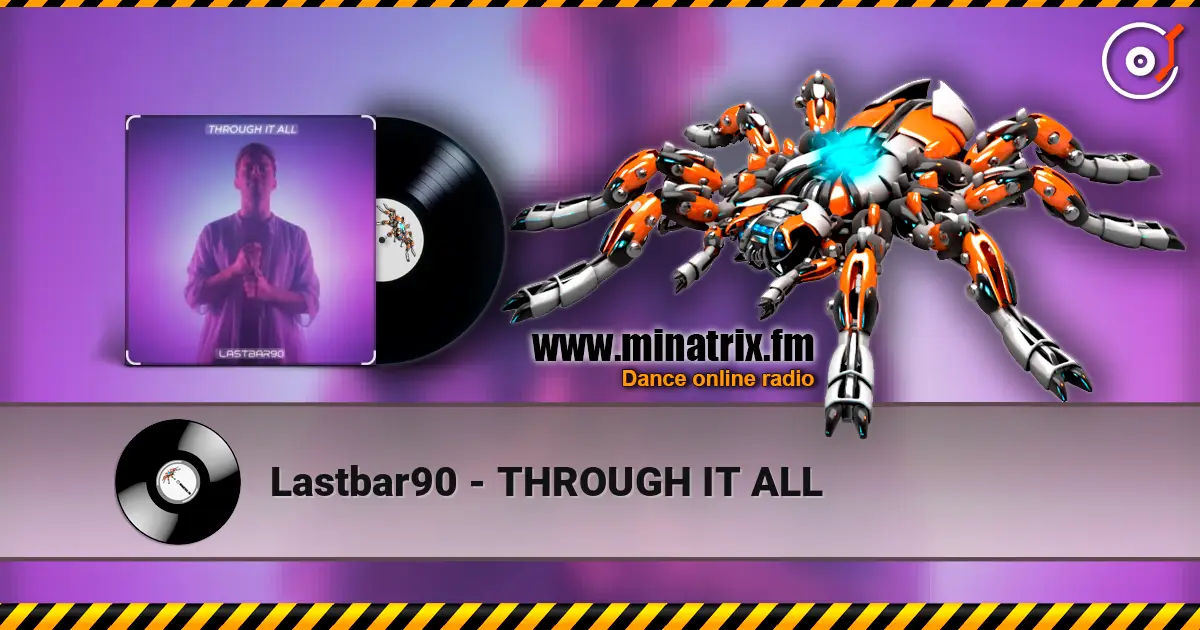 Lastbar90 - THROUGH IT ALL listen online in high quality | Minatrix.FM